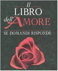Il libro dell'amore. Se domandi risponde (I libri della divinazione) Religion & Esotericism