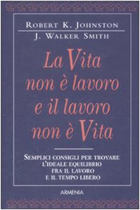 La vita non è lavoro e il lavoro non è vita book