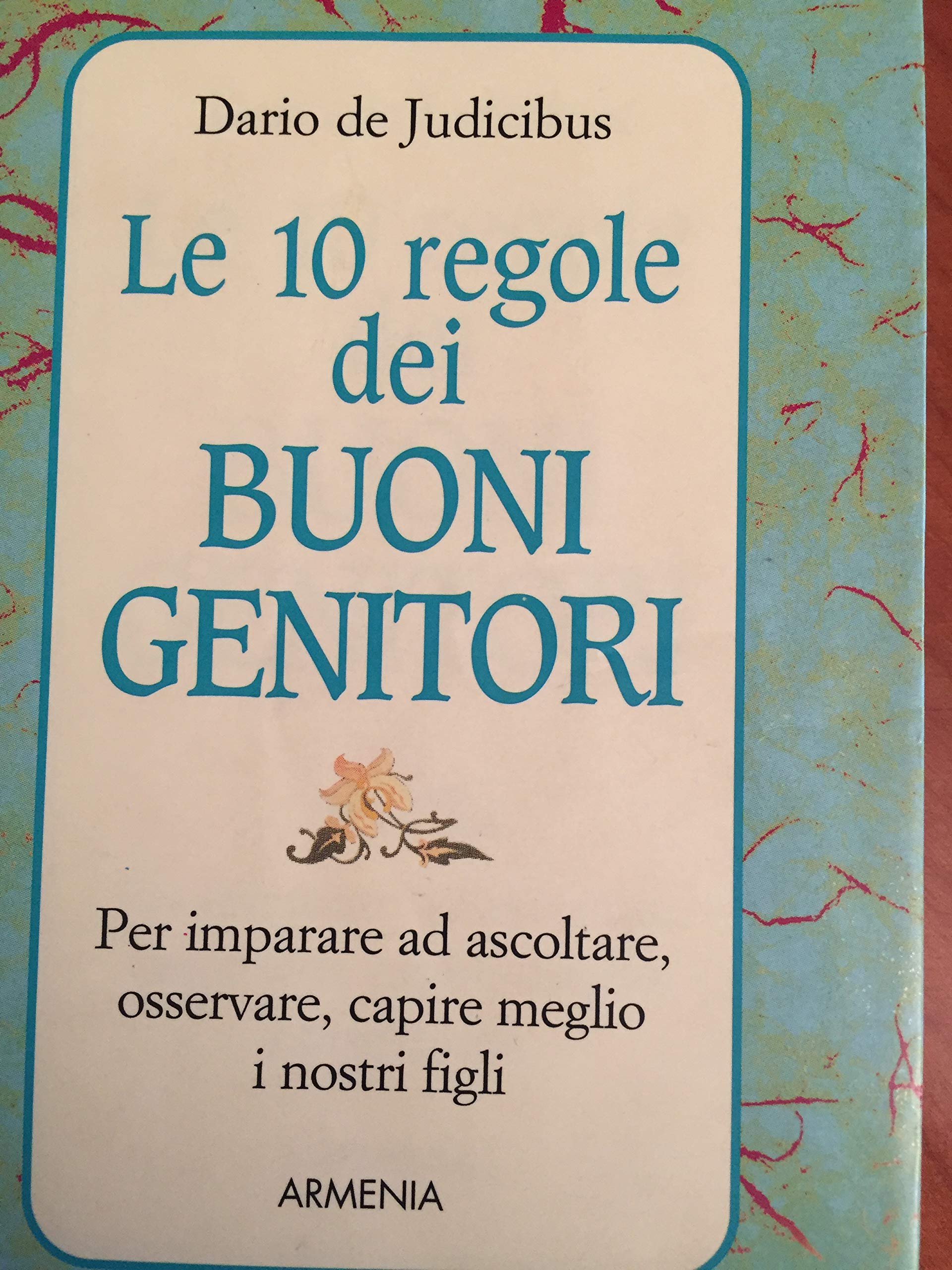 Le dieci regole dei buoni genitori book