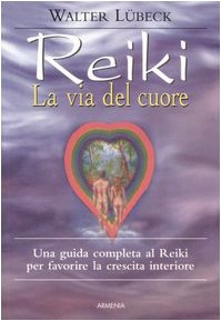 Reiki, la via del cuore (Raggi d'Oriente) Health, Nutrition & Fitness Books