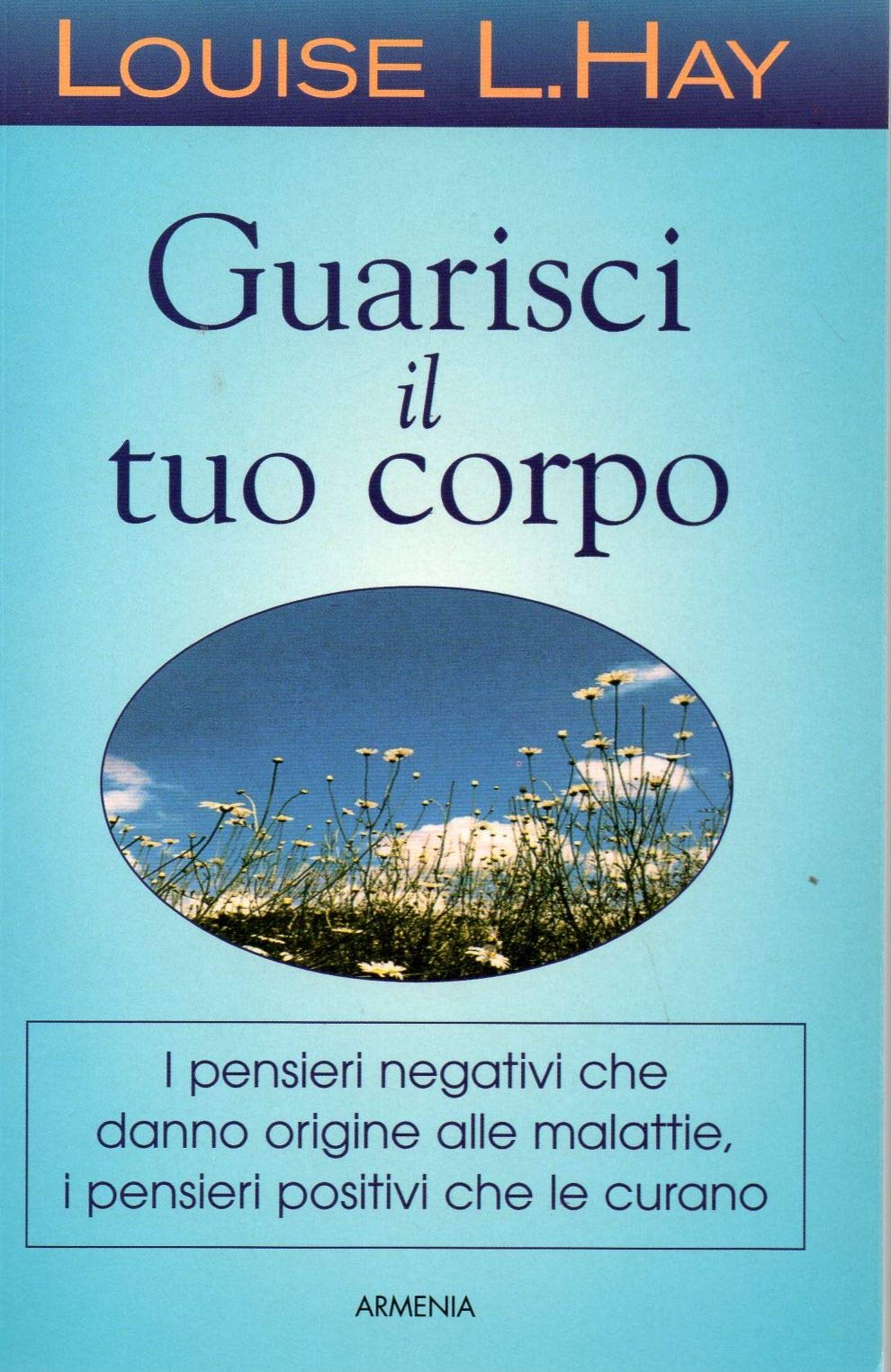 Guarisci il tuo corpo. Con CD Audio (La via positiva) Religion & Esotericism