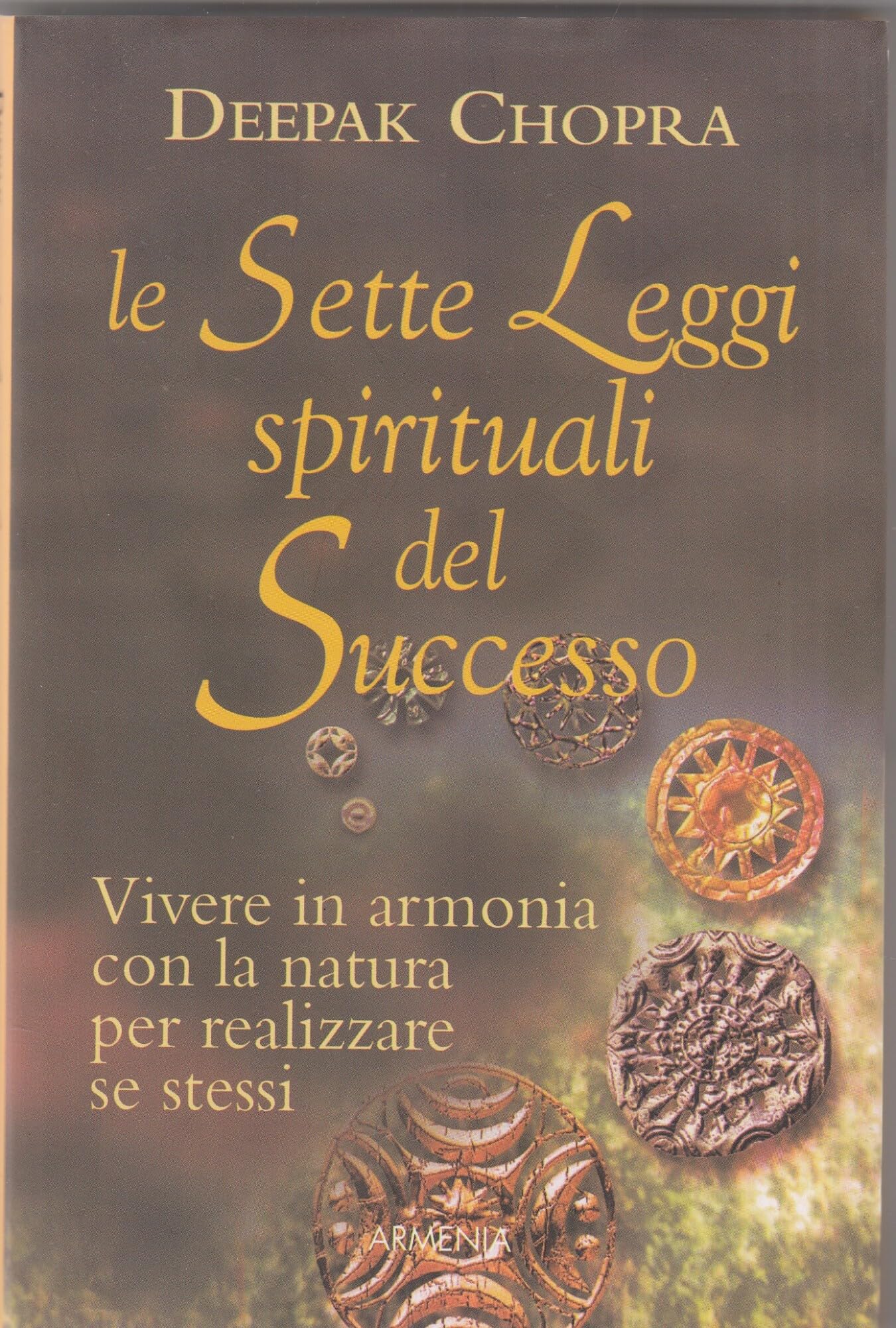 Le sette leggi spirituali del successo. Vivere in armonia con la natura per realizzare se stessi book
