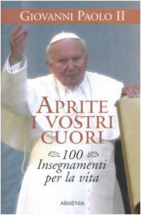 Aprite i vostri cuori. 100 insegnamenti per la vita book