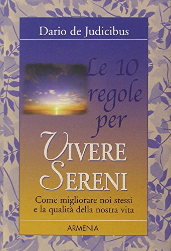 Le dieci regole per vivere sereni (Le 10 regole) Books