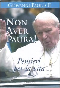 Non aver paura! Pensieri per la vita book