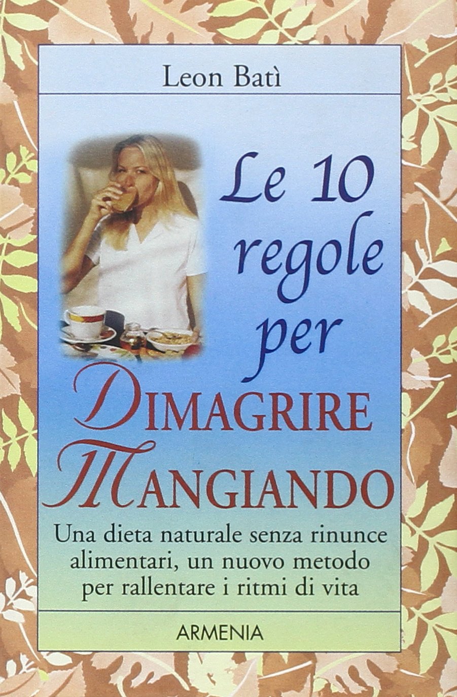 Le dieci regole per dimagrire mangiando Health, Nutrition & Fitness