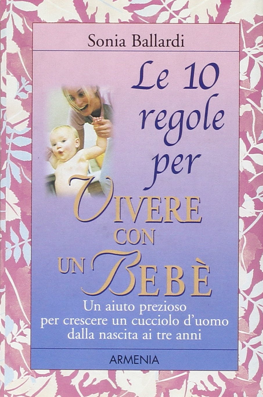 Le dieci regole per vivere con un bebè Parents & Children