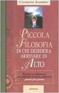 Piccola filosofia di chi desidera arrivare in alto book