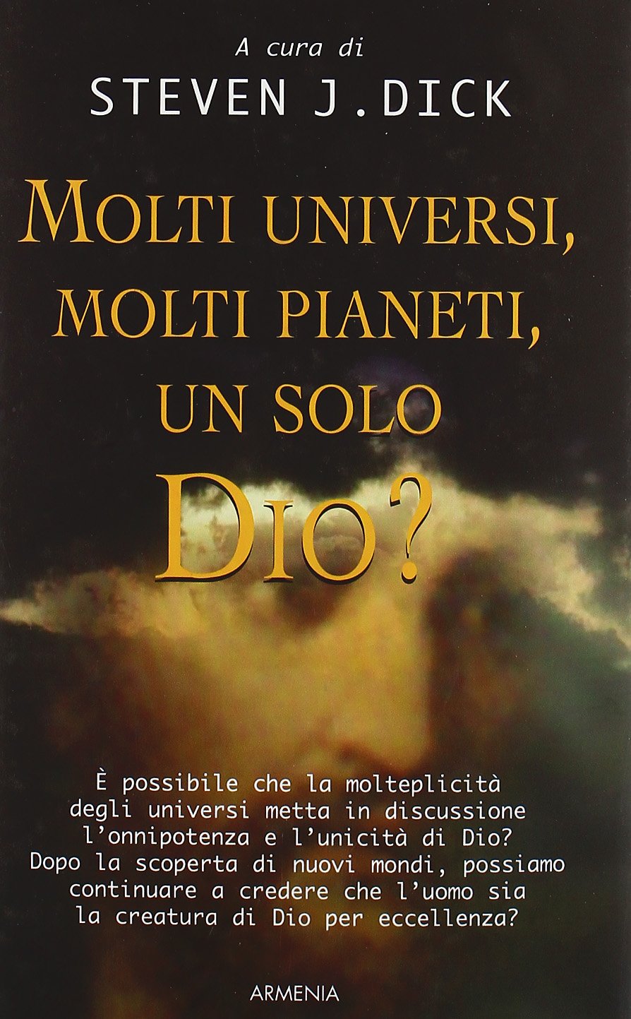 Molti universi, molti pianeti, un solo Dio? (Le vie dello spirito) Religion & Esotericism