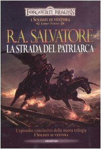 La strada del patriarca. I soldati di ventura. Forgotten Realms book