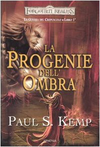 La progenie dell'ombra. Le guerre del crepuscolo. Forgotten Realms book