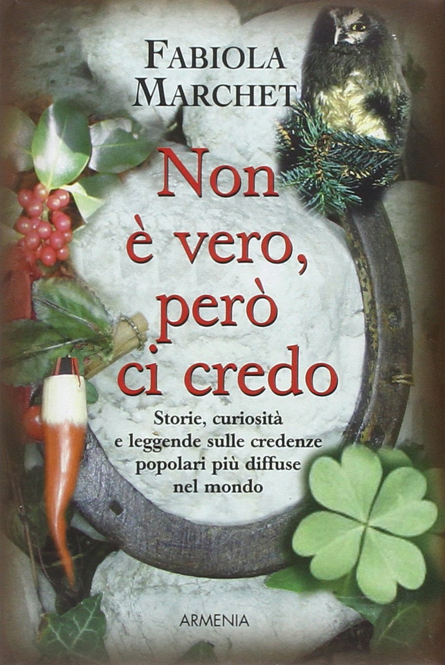 Non è vero, però ci credo Books