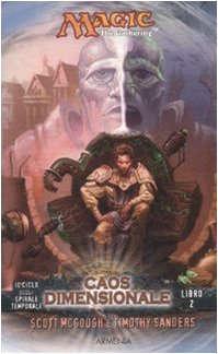 Caos dimensionale. Il ciclo della spirale temporale. Magic the Gathering Contemporary literature