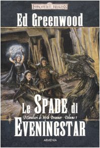 Le spade di Eveningstar. I cavalieri di Myth Drannor. Forgotten realms (Vol. 1) book