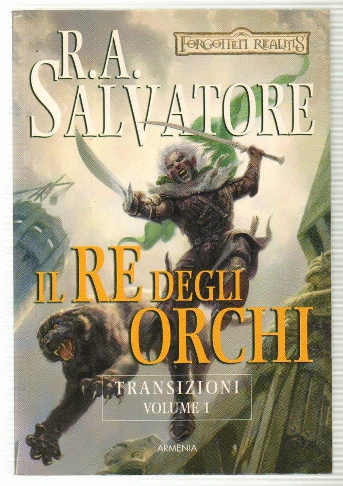 Il re degli orchi. Transizioni. Forgotten Realms book