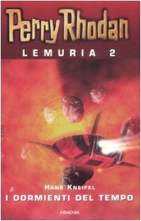 I dormienti del tempo. Perry Rhodan. Lemuria (Vol. 2) (Nuova Galassia) Contemporary literature