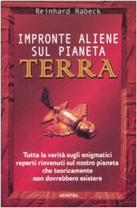 Impronte aliene sul pianeta terra (Miti senza tempo) Religion & Esotericism