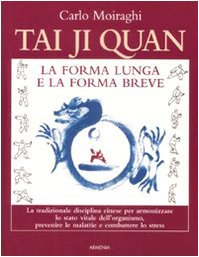 Tai Ji Quan. La forma lunga e la forma breve book