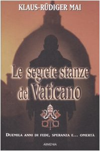 Le segrete stanze del Vaticano. Duemila anni di fede, speranza e... omertà (Miti senza tempo) Philosophy