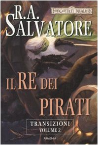 Il re dei pirati. Transizioni. Forgotten Realms (Vol. 2) (Fantasy) Contemporary literature
