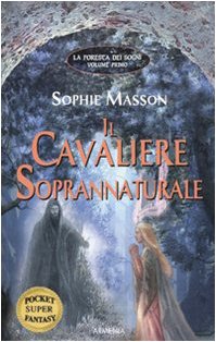 Il cavaliere soprannaturale. La foresta dei sogni Contemporary literature