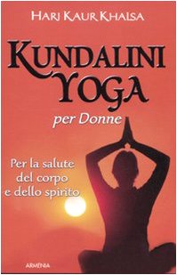 Kundalini yoga per le donne. Per la salute del corpo e dello spirito book