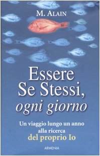 Essere se stessi, ogni giorno. Un viaggio lungo un anno alla ricerca del proprio io book