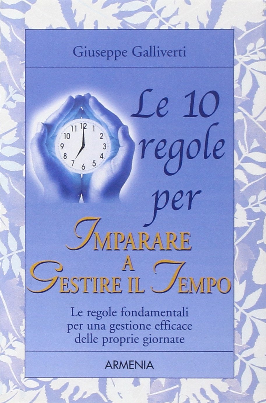 Le 10 regole per imparare a gestire il tempo Books