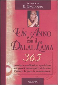 Un anno con il Dalai Lama. 365 pensieri e meditazioni quotidiane sui grandi interrogativi della vita: l'amore, la pace, la compassione (Super Pocket) Religion & Esotericism