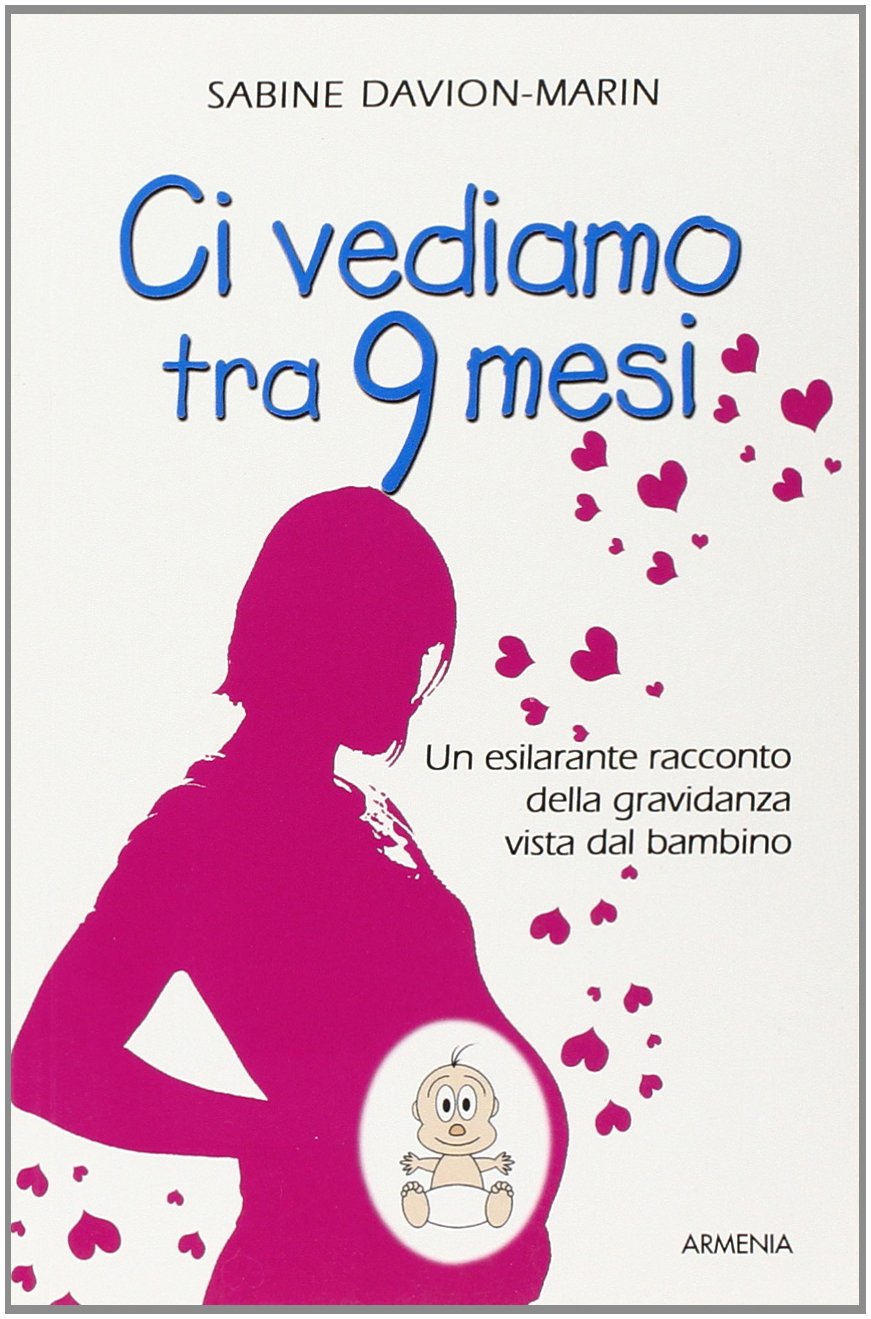 Ci vediamo tra 9 mesi. Un esilarante racconto della gravidanza vista dal bambino Parents & Children