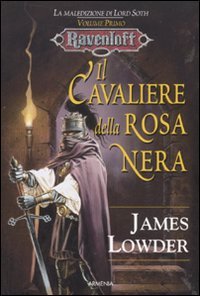 Il cavaliere della rosa nera. La maledizione di Lord Soth. Ravenloft Contemporary literature