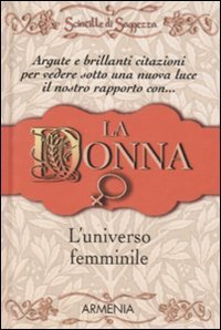 La donna, l'universo femminile. Scintille di saggezza Lifestyle