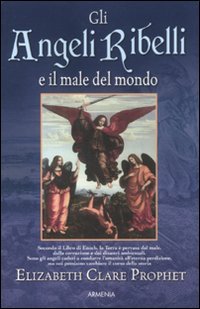 Gli angeli ribelli e il male del mondo (Sotto le ali degli angeli) Religion & Esotericism