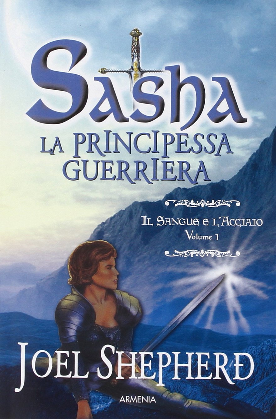 Il sangue e l'acciaio. Sasha. La principessa guerriera (Vol. 1) book