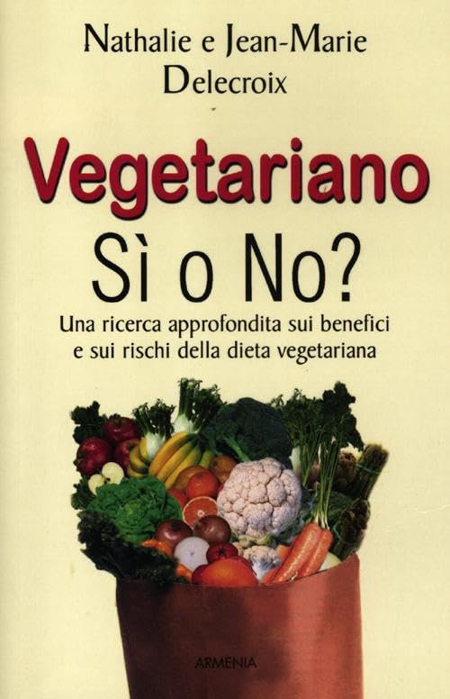 Vegetariano si o no? Una ricerca approfondita sui benefici e sui rischi della dieta vegeteriana Leisure, Home & Garden