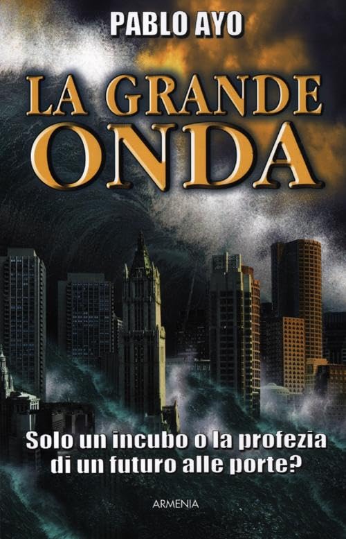 La grande onda. Solo un incubo o la profezia di un futuro alle porte? book