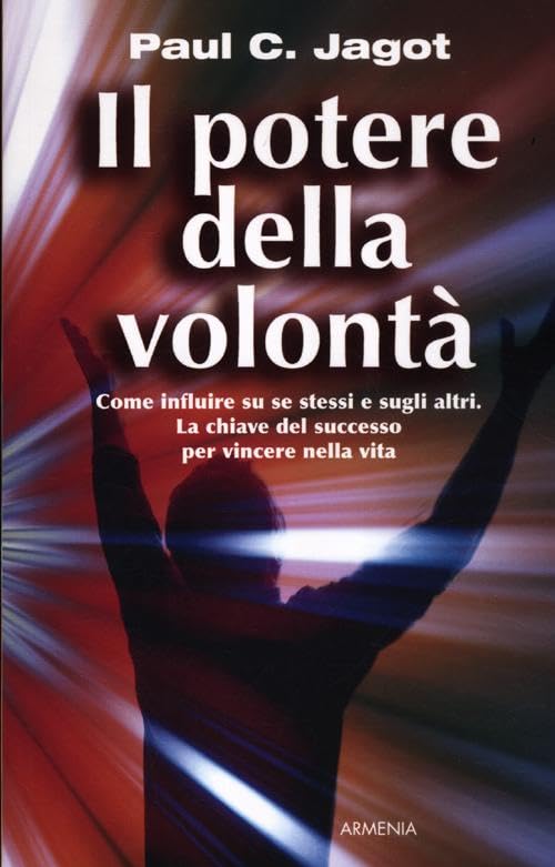 Il potere della volontà (La via positiva) Business, Finance & Career