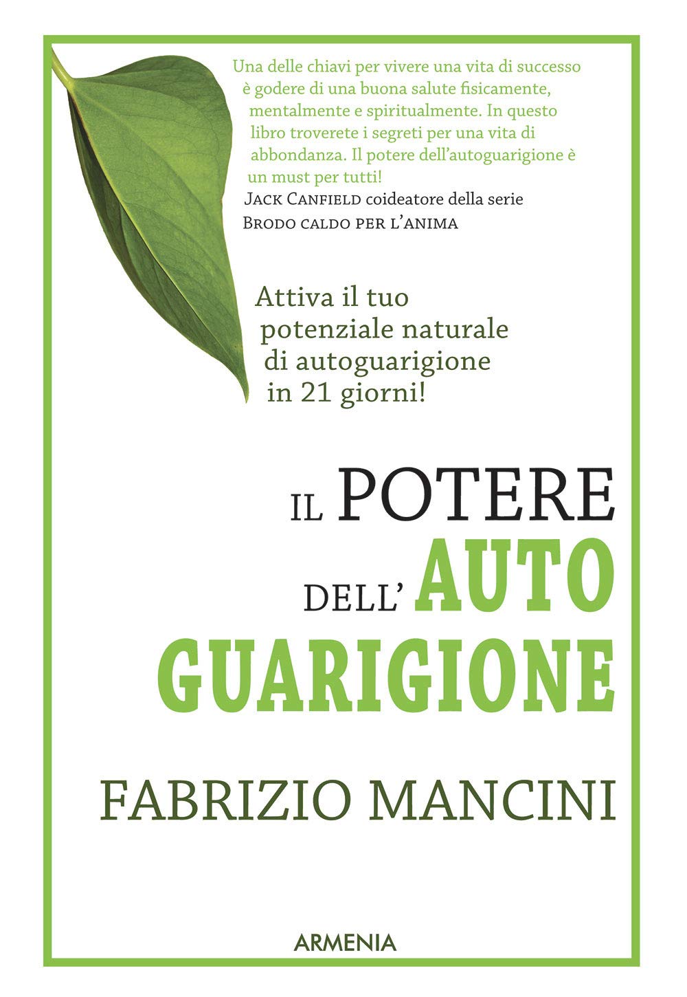 Il potere dell'autoguarigione. Un programma di 21 giorni per guarire con la forza della mente book