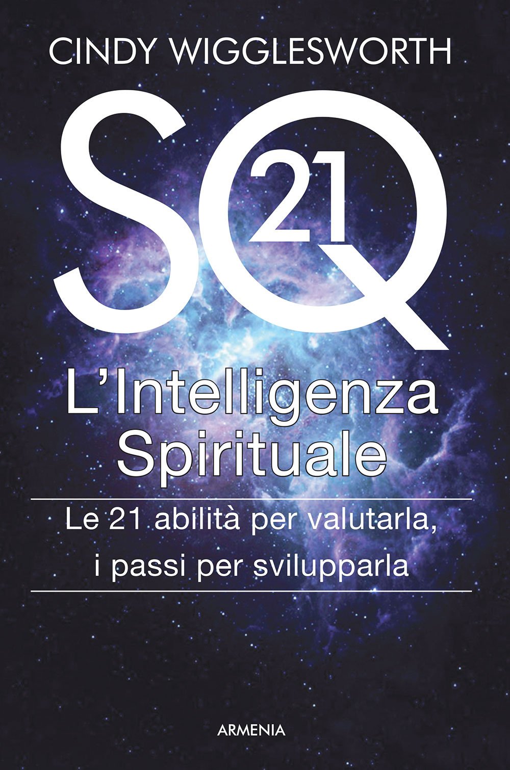 SQ21. L'intelligenza spirituale. Le 21 abilità per valutarla, i passi per svilupparla book