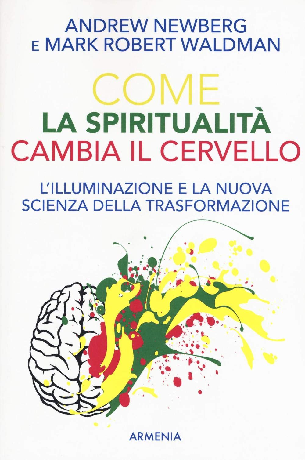 Come la spiritualità cambia il cervello (Le vie dello spirito) Religion & Esotericism