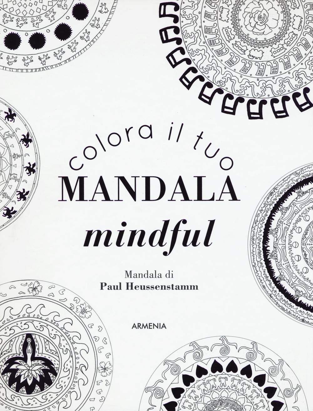 Colora il tuo mandala mindful. Ediz. illustrata book
