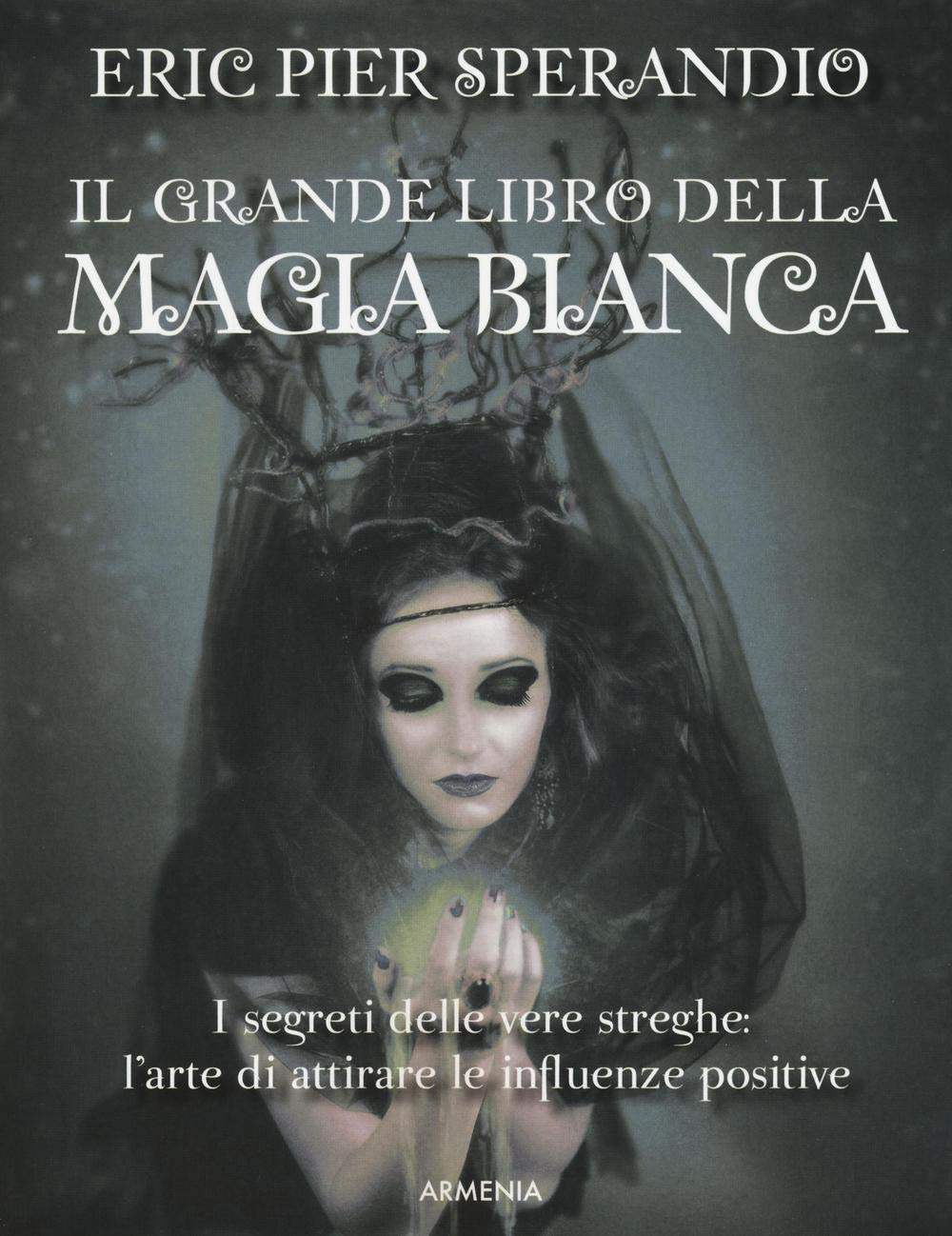 Il grande libro della magia bianca (Ombre) Religion & Esotericism