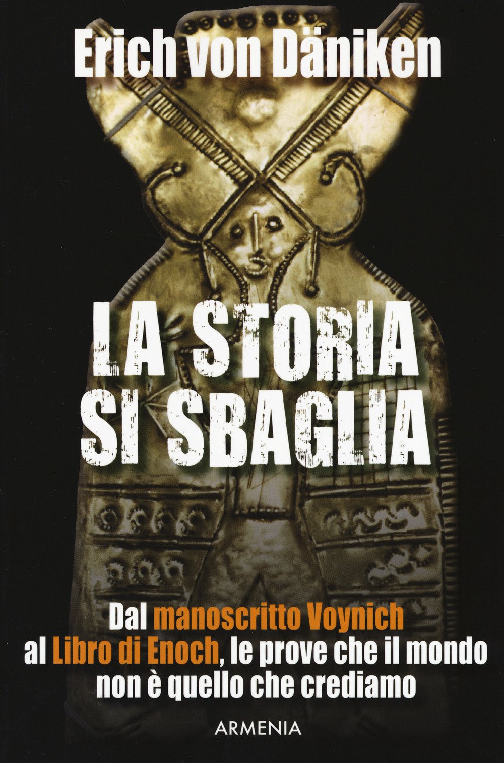 La storia si sbaglia. Dal manoscritto Voynich al libro di Enoch, le prove che il mondo non è quello che crediamo book