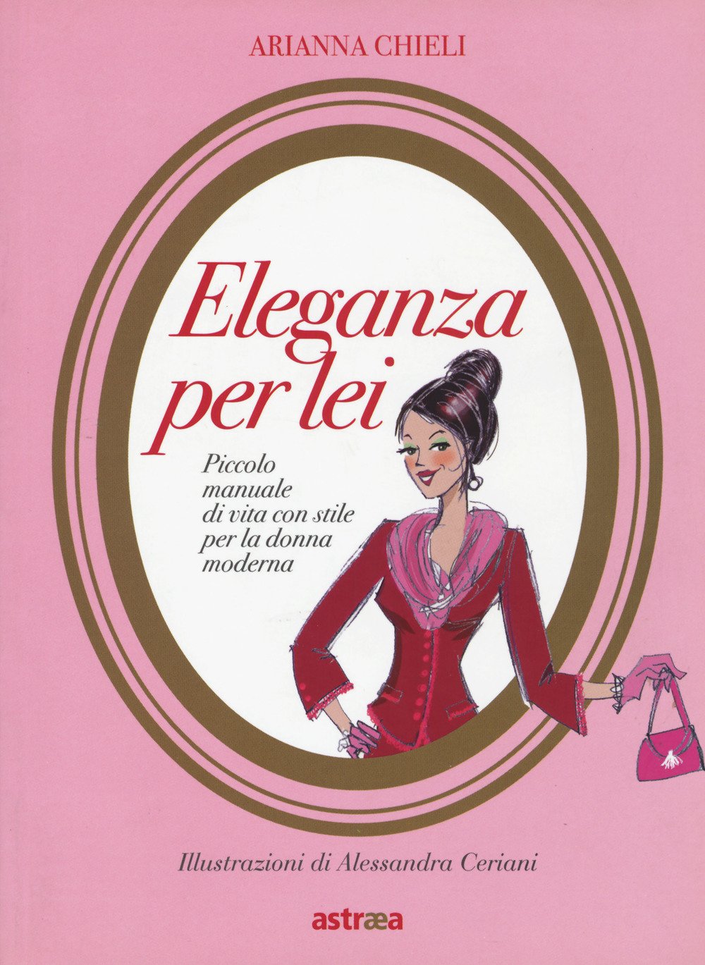 Eleganza per lei. Piccolo manuale di vita con stile per la donna moderna Books
