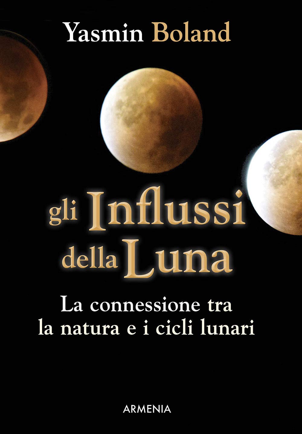 Gli influssi della luna (Biblioteca di astrologia) Religion & Esotericism