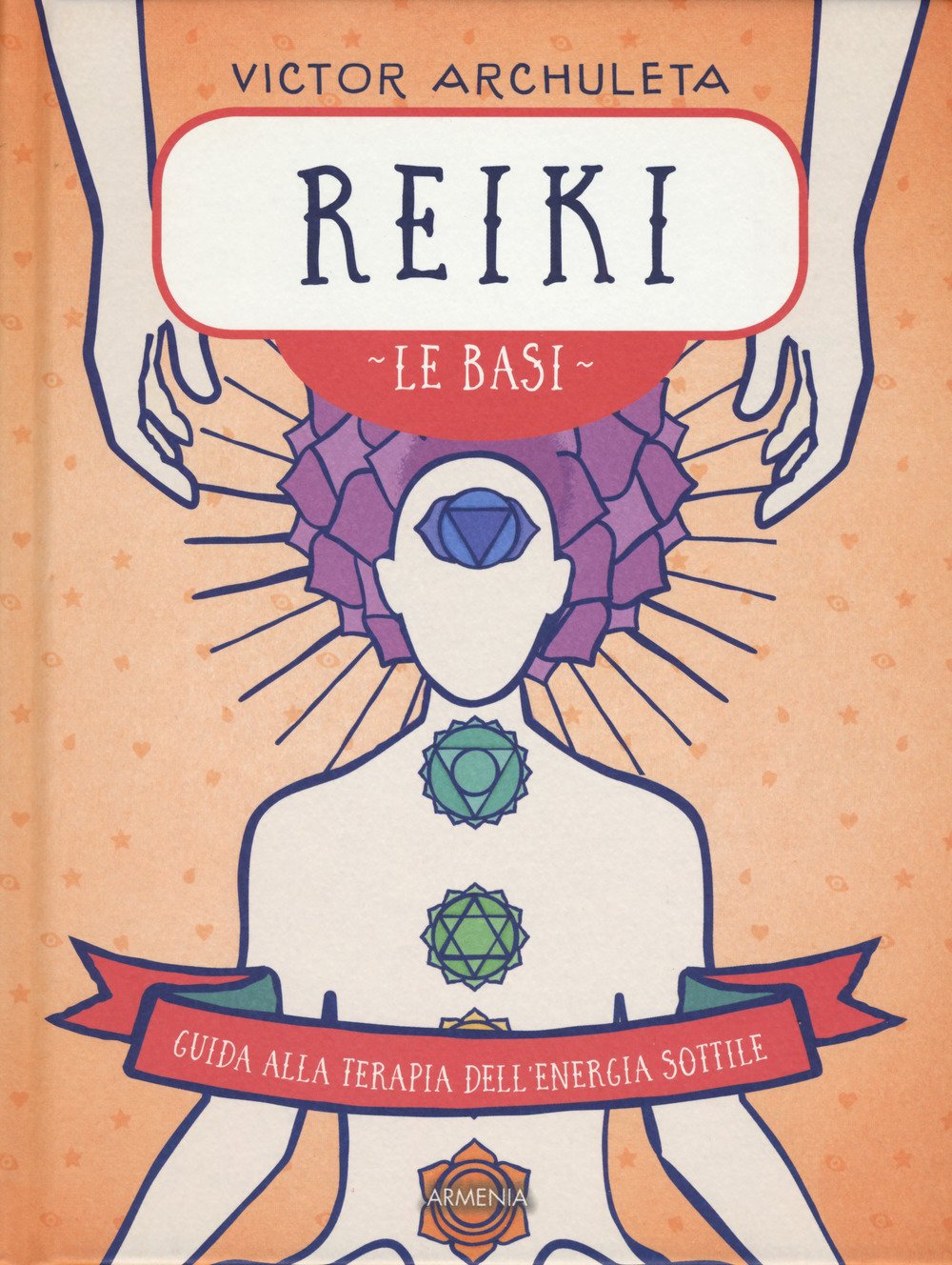 Reiki. Le basi. Guida alla terapia dell'energia sottile book