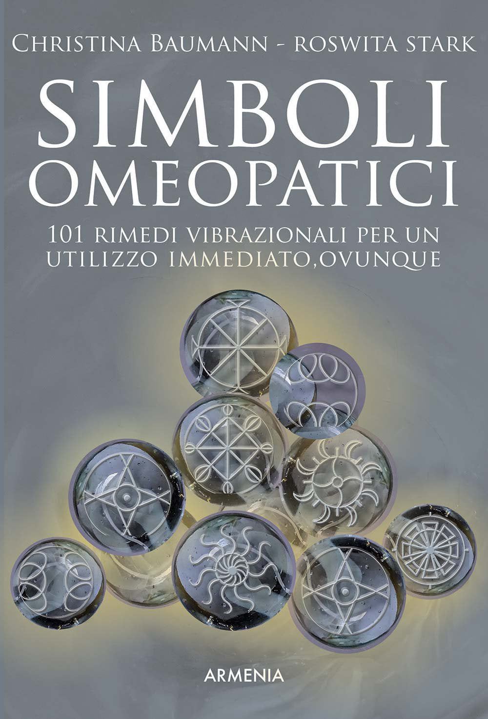 Simboli omeopatici. 101 rimedi vibrazionali per un utilizzo immediato, ovunque book