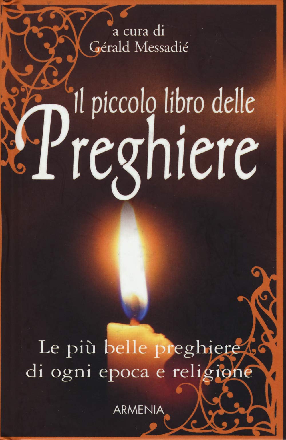 Il piccolo libro delle preghiere. Le più belle preghiere di ogni epoca e religione book