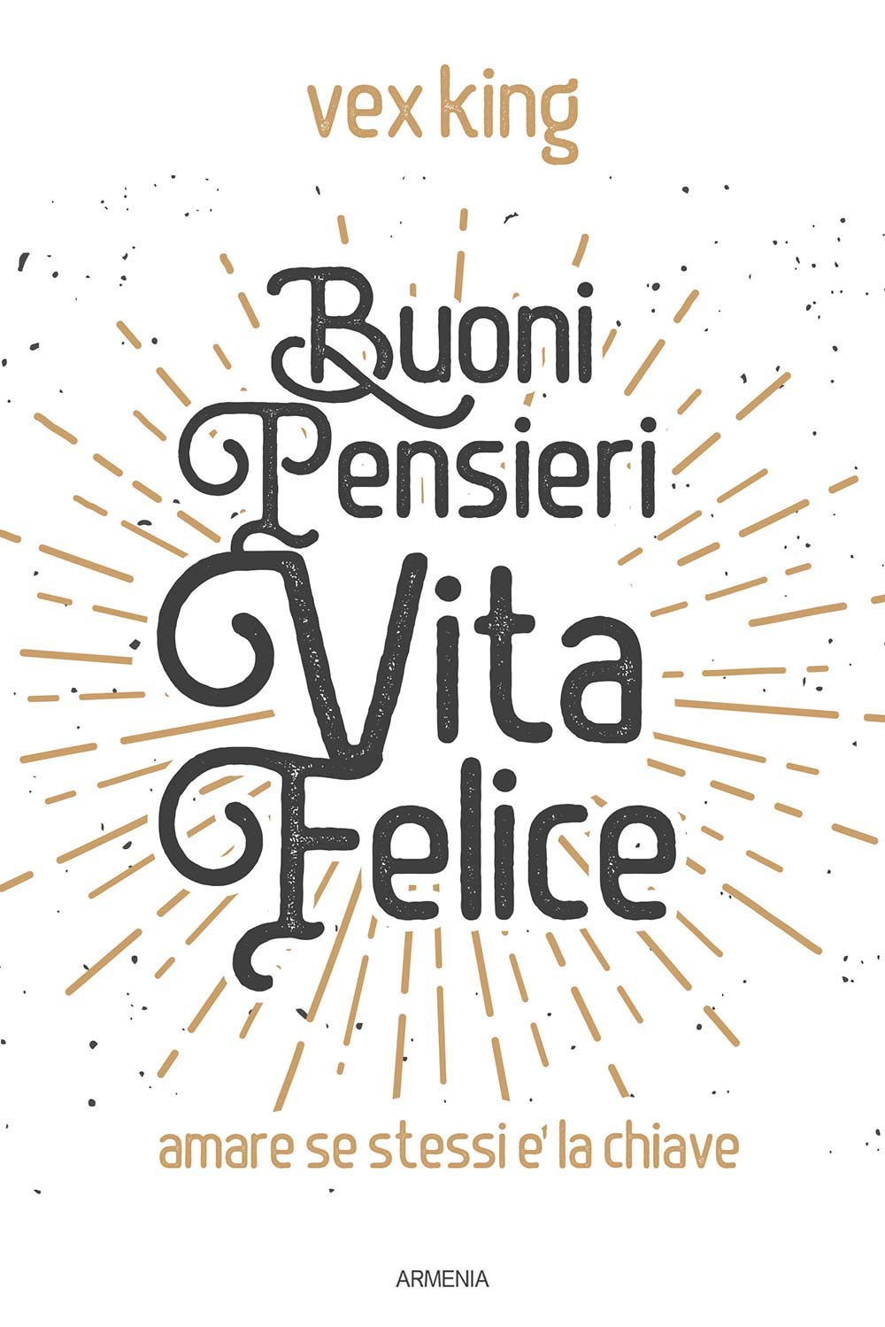 Buoni pensieri, vita felice. Amare se stessi è la chiave (Anima) Lifestyle
