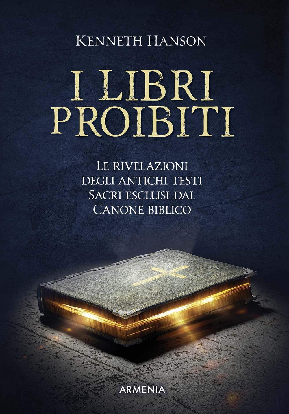 I libri proibiti. Le rivelazioni degli antichi testi sacri esclusi dal canone biblico book